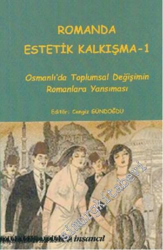 Romanda Estetik Kalkışma 1: Osmanlı'da Toplumsal Değişimin Romanlara Y