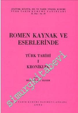 Romen Kaynak ve Eserlerinde Türk Tarihi Cilt I Kronikler
