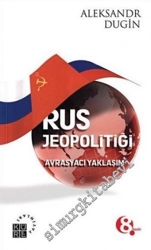 Rus Jeopolitiği: Avrasyacı Yaklaşım