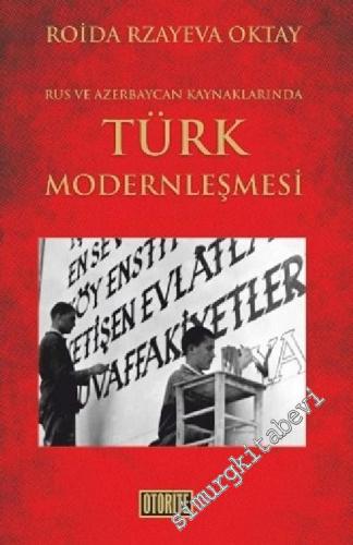 Rus ve Azerbaycan Kaynaklarında Türk Modernleşmesi