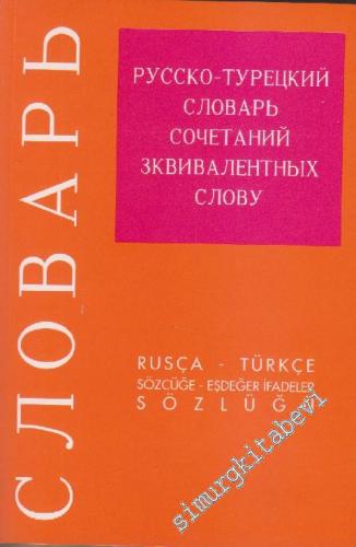 Rusça - Türkçe Sözcüğe - Eşdeğer İfadeler Sözlüğü