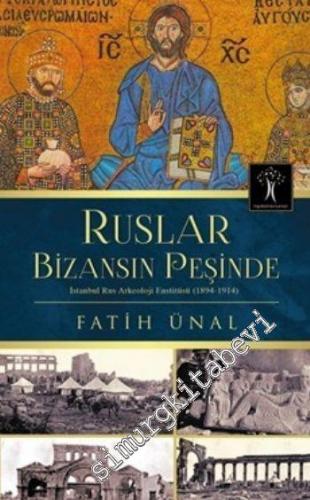 Ruslar Bizans'ın Peşinde: İstanbul Rus Arkeolojisi Enstitüsü 1894 - 19