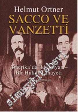 Sacco ve Vanzetti Amerika'da İki İtalyan Bir Hukuk Cinayeti