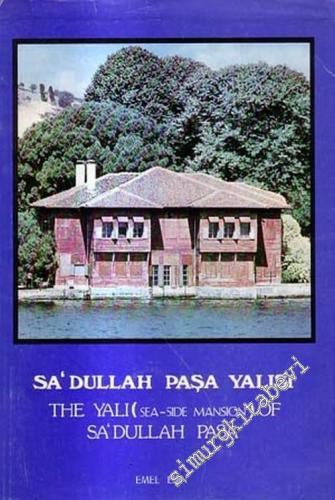 Sadullah Paşa Yalısı = The Yalı (Sea-Side Mansion) of Sadullah Paşa