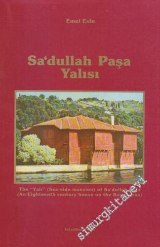 Sadullah Paşa Yalısı = The Yalı (Sea-Side Mansion) Of Sadullah Paşa
