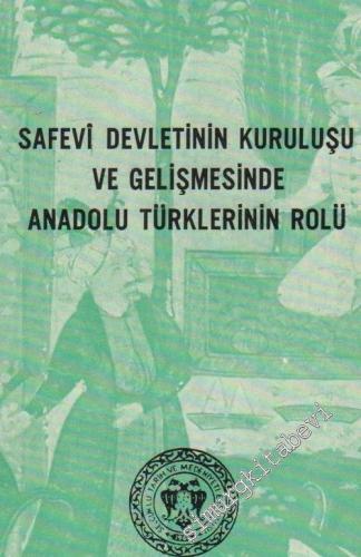 Safevi Devleti'nin Kuruluşu ve Gelişmesinde Anadolu Türklerinin Rolü