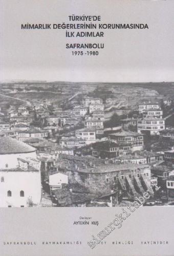 Safranbolu 1975 - 1980: Türkiye'de Mimarlık Değerlerinin Korunmasında 