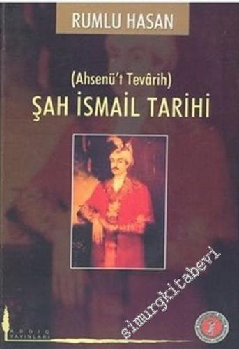 Şah İsmail Tarihi (Ahsenüt-Tevarih)