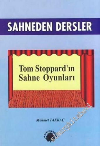 Sahneden Dersler: Tom Stoppard'ın Sahne Oyunları