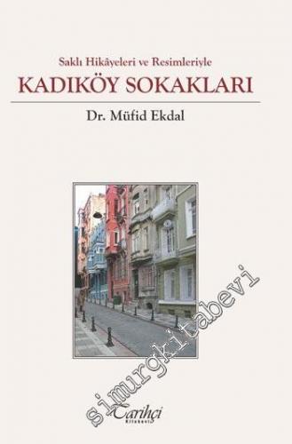 Saklı Hikâyeleri ve Resimleriyle Kadıköy Sokakları