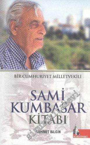 Sami Kumbasar Kitabı. Bir Cumhuriyet Milletvekili