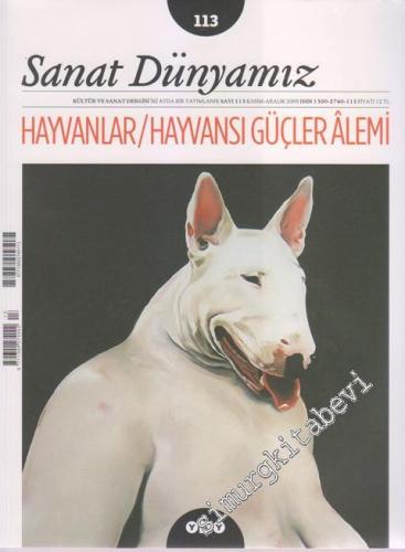 Sanat Dünyamız Kültür ve Sanat Dergisi - Dosya: Hayvanlar / Hayvansı G