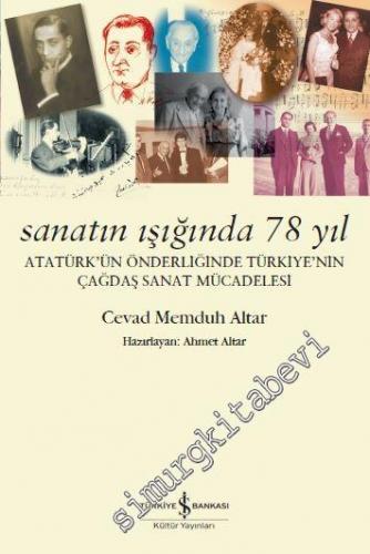 Sanatın Işığında: 78 Yıl Atatürk'ün Önderliğinde Türkiye'nin Çağdaş Sa