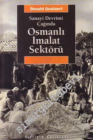 Sanayi Devrimi Çağında Osmanlı İmalat Sektörü