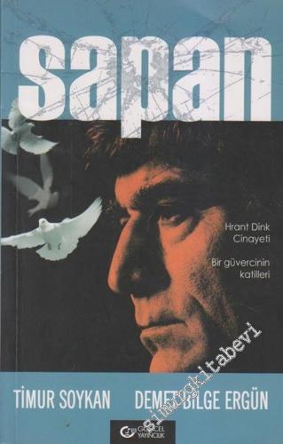 Sapan: Hrant Dink Cinayeti - Bir Güvercinin Katilleri