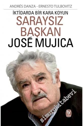 Saraysız Başkan Jose Mujica: İktidarda Bir Kara Oyun