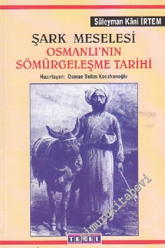 Şark Meselesi Osmanlı'nın Sömürgeleşme Tarihi : Osmanlı Demiryolları D