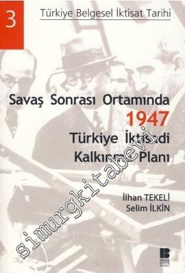 Savaş Sonrası Ortamında 1947 Türkiye İktisadi Kalkınma Planı: Türkiye 