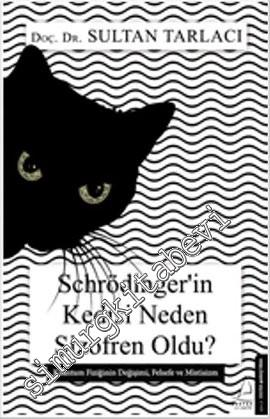 Schrödinger'in Kedisi Neden Şizofren Oldu? Kuantum Fiziğinin Değişimi,