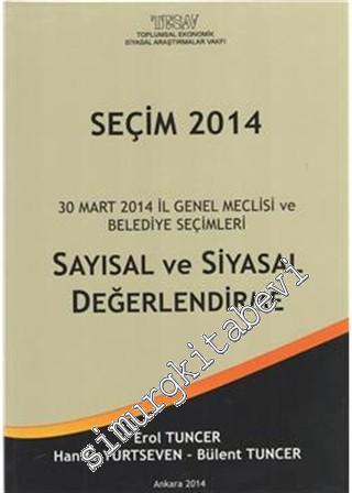 Seçim 2014 : 30 Mart 2014 İl Genel Meclisi ve Belediye Seçimleri Sayıs