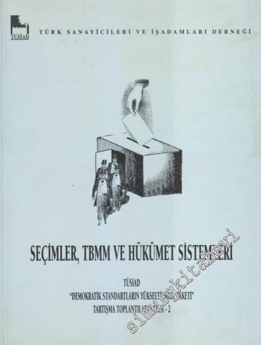 Seçimler, TBMM ve Hükümet Sistemleri: TÜSİAD “Demokratik Standartların