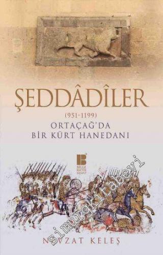 Şeddadiler 951 - 1199: Orta Çağ'da Bir Kürt Hanedanı