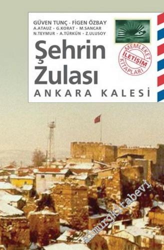 Şehrin Zulası: Ankara Kalesi