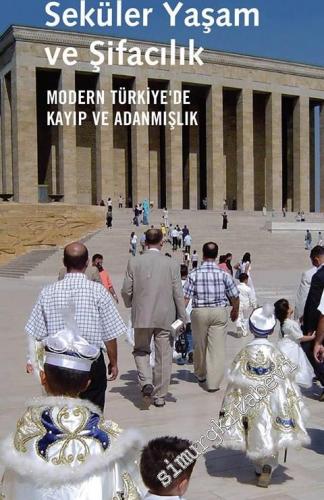 Seküler Yaşam ve Şifacılık: Modern Türkiye'de Kayıp ve Adanmışlık