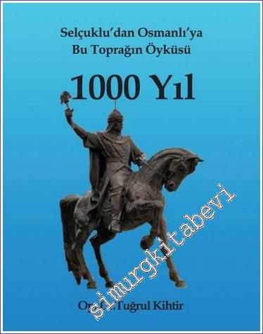Selçuklu'dan Osmanlı'ya Bu Toprağın Öyküsü 1000 Yıl