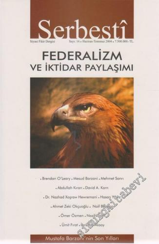 Serbesti Siyasi Fikir Dergisi - Dosya: Federalizm ve İktidar Paylaşımı