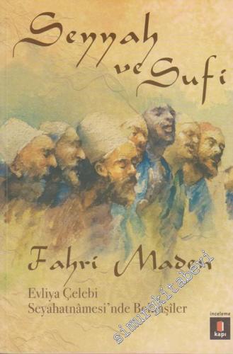 Seyyah ve Sufi: Evliya Çelebi Seyahatnâmesi'nde Bektaşîler