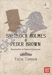 Sherlock Holmes ve Peder Brown: Rasyonalite Ve İnancın Çatışması
