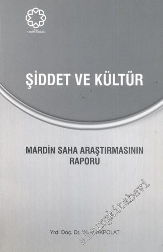 Şiddet ve Kültür: Mardin Saha Araştırmasının Raporu