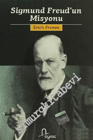 Sigmund Freud'un Misyonu: Kişiliği ve Etkisi Üstüne Bir Çözümleme