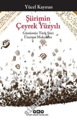 Şiirimin Çeyrek Yüzyılı: Günümüz Türk Şiiri Üzerine Makaleler