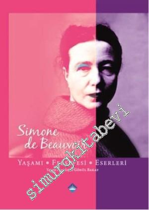 Simone de Beauvoir Yaşamı, Felsefesi, Eserleri