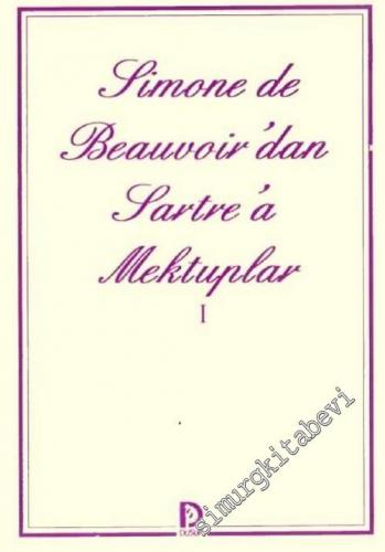 Simone de Beauvoir'den Sartre'a Mektuplar 1