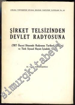 Şirket Telsizinden Devlet Radyosuna ( TRT Öncesi Dönemde Radyonun Tari