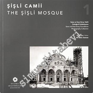 Şişli Camii: Erken Cumhuriyet Döneminde Bir Osmanlı Yapısı = The Şişli