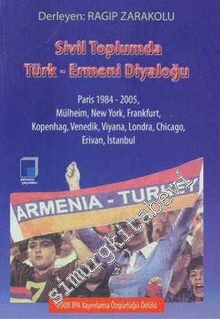 Sivil Toplumda Türk Ermeni Diyaloğu: Paris 1984 - 2005, Mülheim, New Y