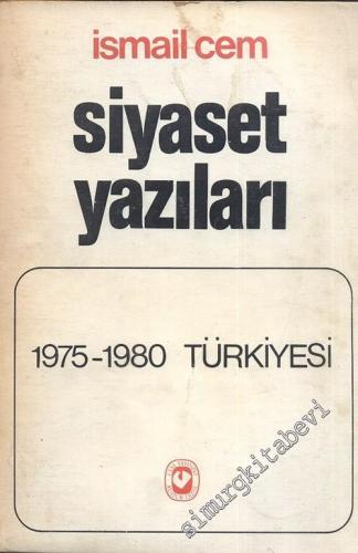 Siyaset Yazıları: 1975 - 1980 Türkiyesi