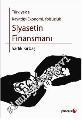 Siyasetin Finansmanı: Türkiye'de Kayıtdışı Ekonomi, Yolsuzluk