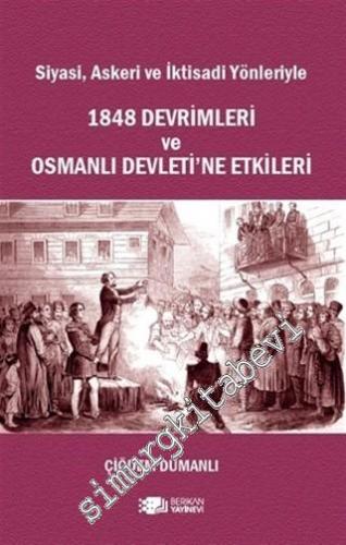 Siyasi, Askeri ve İktisadi Yönleriyle 1848 Devrimleri ve Osmanlı Devle