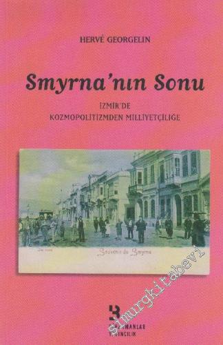 Smyrna'nın Sonu: İzmir'de Kozmopolitizmden Milliyetçiliğe
