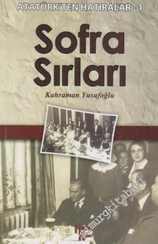 Sofra Sırları: Atatürk'ten Hatıralar 1