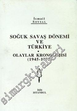 Soğuk Savaş Dönemi ve Türkiye: Olaylar Kronolojisi 1945 - 1975