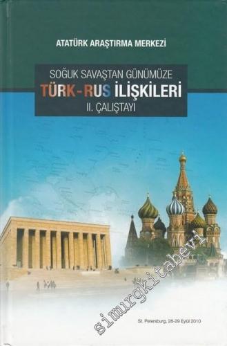 Soğuk Savaştan Günümüze Türk Rus İlişkileri II. Çalıştay Bildirileri