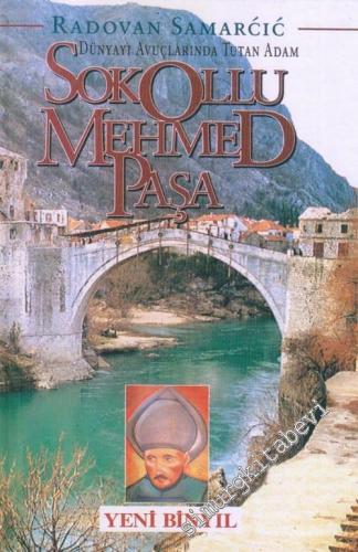 Sokollu Mehmed Paşa: Dünyayı Avuçlarında Tutan Adam
