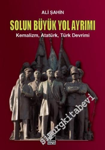 Solun Büyük Yol Ayrımı : Kemalizm, Atatürk, Türk Devrimi CİLTLİ