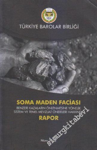 Soma Maden Faciası: Benzeri Kazaların Önlenmesine Yönelik Sistem ve Te
